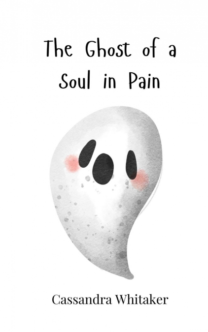 The Ghost of a Soul in Pain