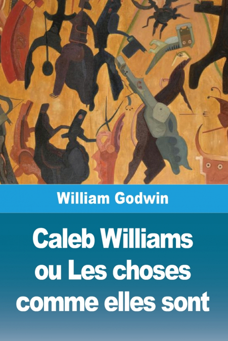 Caleb Williams ou Les choses comme elles sont
