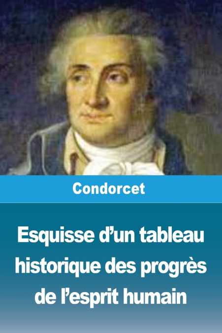 Esquisse d’un tableau historique des progrès de l’esprit humain