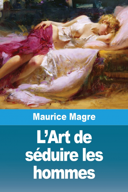 L’Art de séduire les hommes