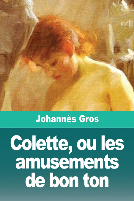 Colette, ou les amusements de bon ton