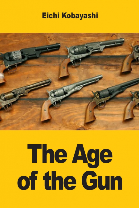 The Age of the Gun