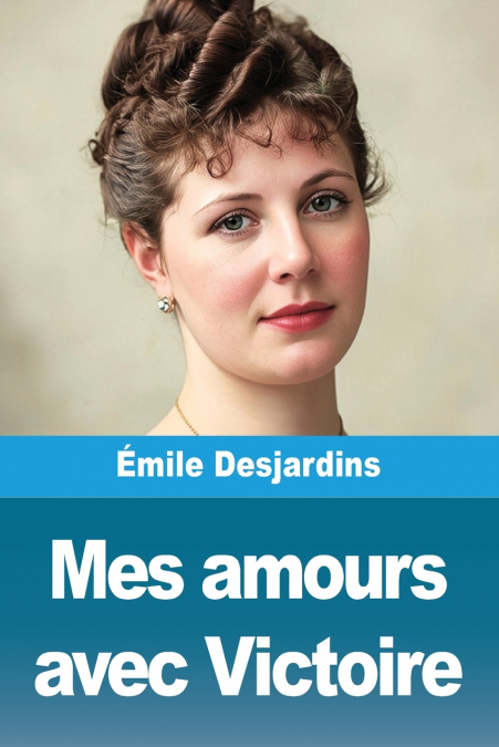 Mes amours avec Victoire