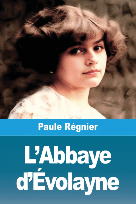 L’Abbaye d’Évolayne