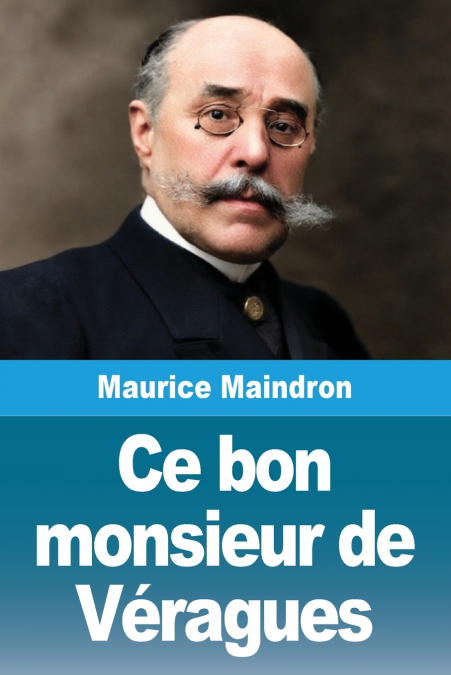 Ce bon monsieur de Véragues