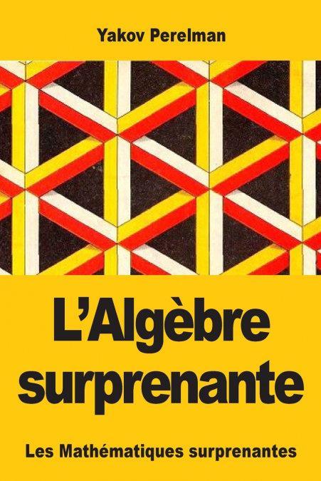 L’Algèbre surprenante