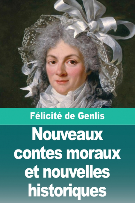 Nouveaux contes moraux et nouvelles historiques