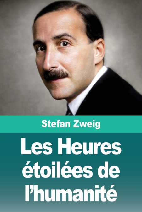 Les Heures étoilées de l’humanité