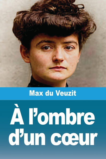 À l’ombre d’un cœur