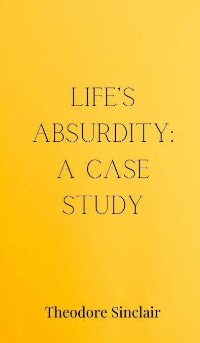 Life’s Absurdity