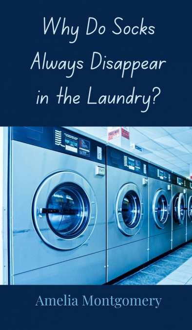 Why Do Socks Always Disappear in the Laundry?