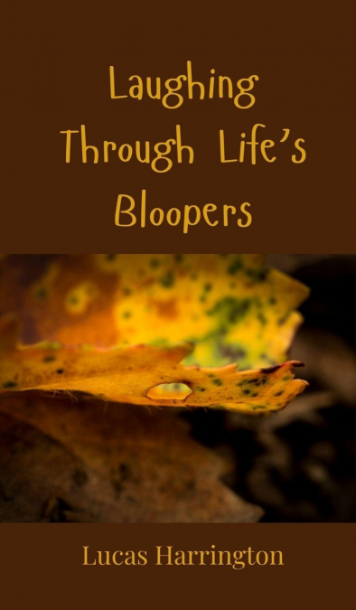 Laughing Through Life’s Bloopers