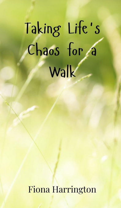 Taking Life’s Chaos for a Walk