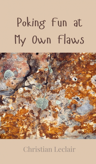 Poking Fun at My Own Flaws