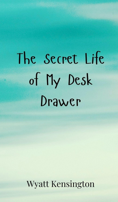 The Secret Life of My Desk Drawer