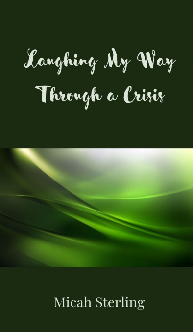 Laughing My Way Through a Crisis