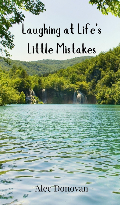 Laughing at Life’s Little Mistakes