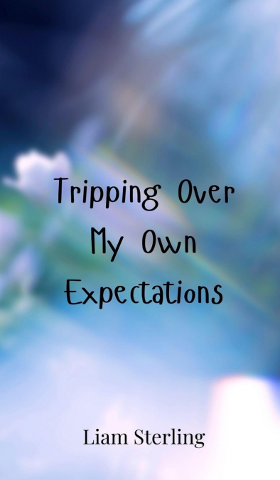 Tripping Over My Own Expectations