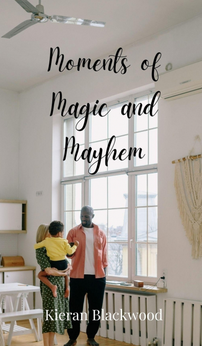 Moments of Magic and Mayhem