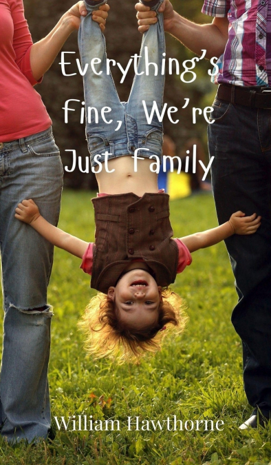 Everything’s Fine, We’re Just Family