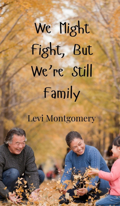 We Might Fight, But We’re Still Family