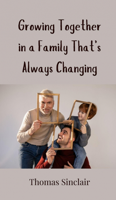 Growing Together in a Family That’s Always Changing