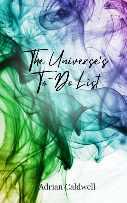 The Universe’s To-Do List