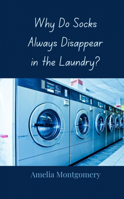 Why Do Socks Always Disappear in the Laundry?