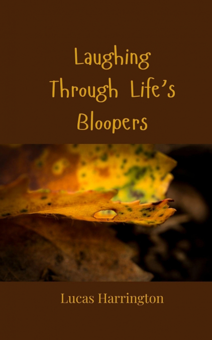 Laughing Through Life’s Bloopers