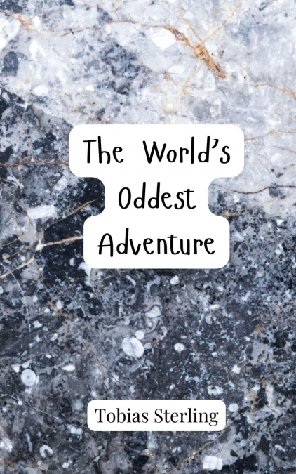 The World’s Oddest Adventure