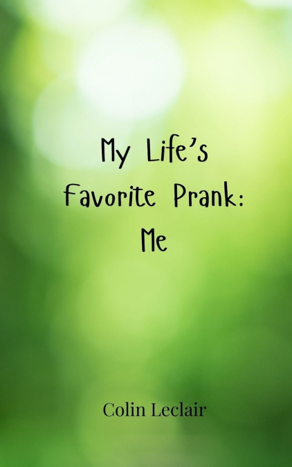 My Life’s Favorite Prank