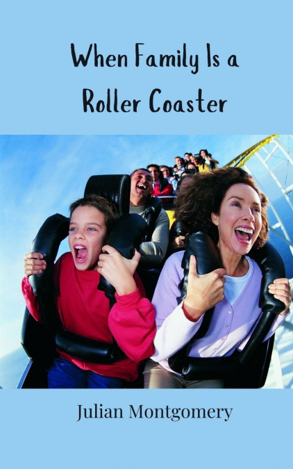 When Family Is a Roller Coaster