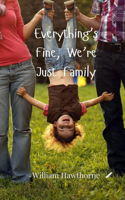 Everything’s Fine, We’re Just Family