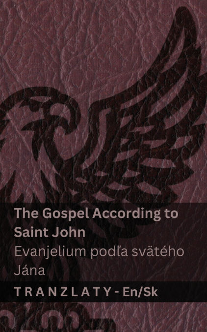 The Gospel According to Saint John / Evanjelium podľa svätého Jána (The Bible / Biblia)