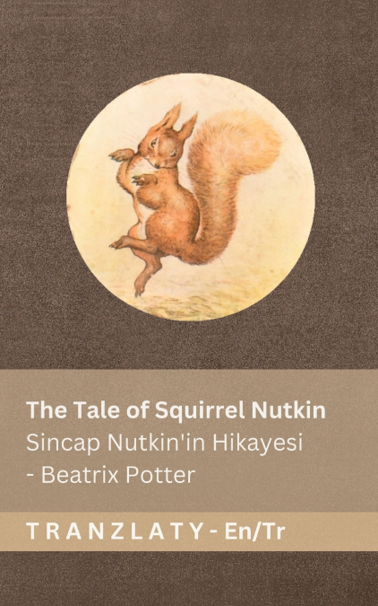 The Tale of Squirrel Nutkin / Sincap Nutkin’in Hikayesi