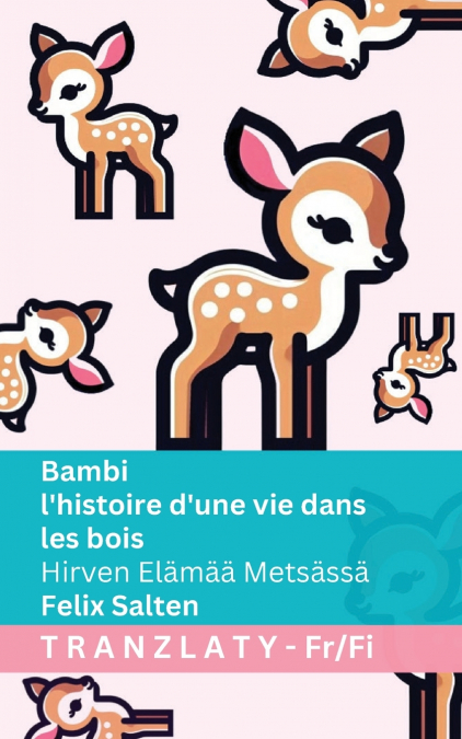 Bambi - l’histoire d’une vie dans les bois / Hirven Elämää Metsässä