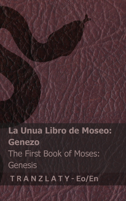 La Biblio / The Bible - La Unua Libro de Moseo (Genezo) / The First Book of Moses (Genesis)