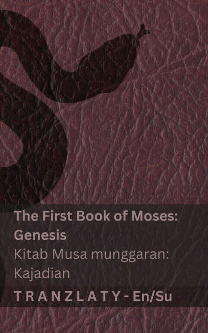 The Bible / Kitab Suci - The First Book of Moses (Genesis) / Kitab Musa munggaran (Kajadian)