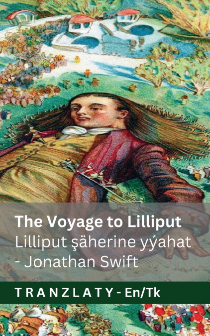 The Voyage to Lilliput / Lilliput şäherine syýahat (Gulliver’s Travels / Gulliweriň syýahaty)