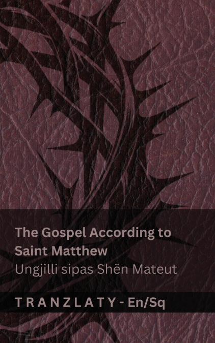 The Bible / Bibla - The Gospel According to Saint Matthew / Ungjilli sipas Shën Mateut
