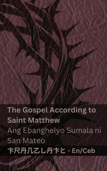 The Bible / Ang Bibliya - The Gospel According to Saint Matthew / Ang Ebanghelyo Sumala ni San Mateo