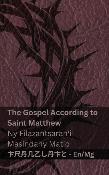 The Bible / Ny Baiboly - The Gospel According to Saint Matthew / Ny Filazantsaran’i Masindahy Matio