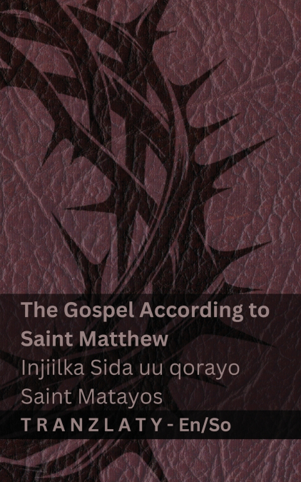 The Bible / Baybalka - The Gospel According to Saint Matthew / Injiilka Sida uu qorayo Saint Matayos