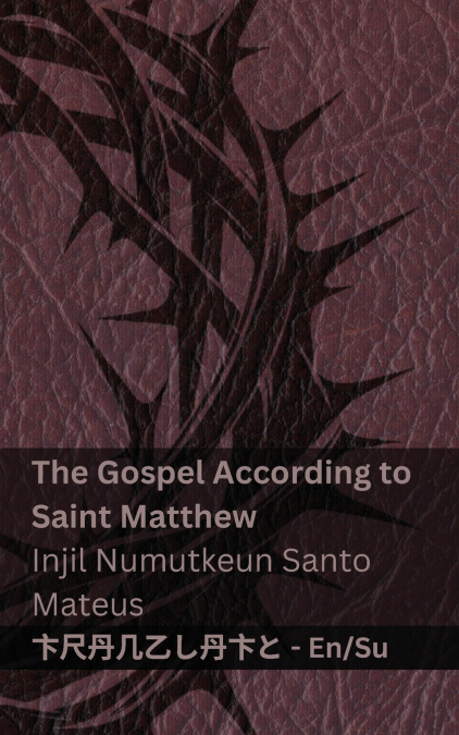 The Bible / Kitab Suci - The Gospel According to Saint Matthew / Injil Numutkeun Santo Mateus