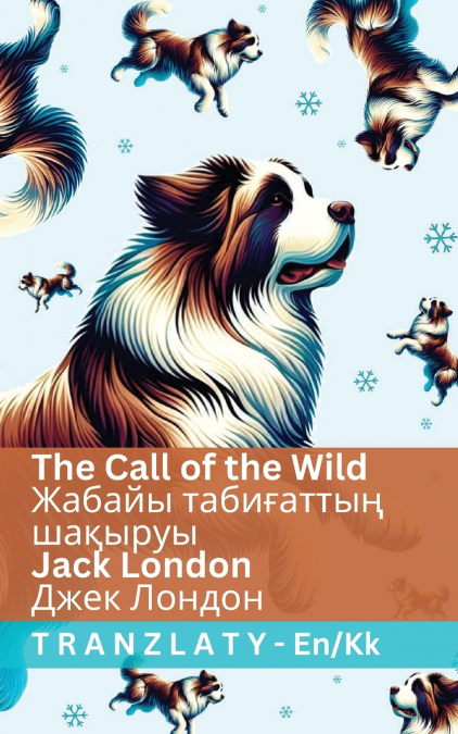 The Call of the Wild / Жабайы табиғаттың шақыруы