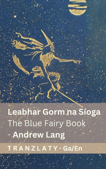Leabhar Gorm na Síoga / The Blue Fairy Book (1/4)