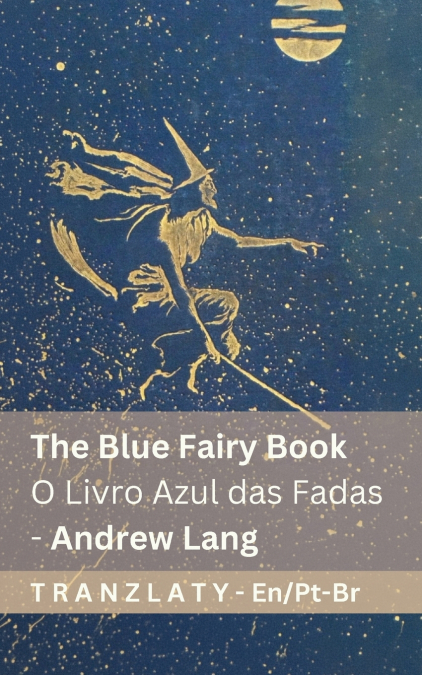 The Blue Fairy Book / O Livro Azul das Fadas (1/4)