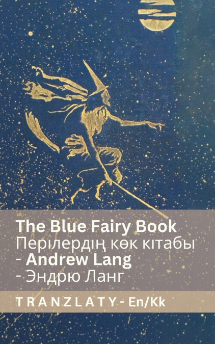 The Blue Fairy Book / Перілердің көк кітабы (1/4)