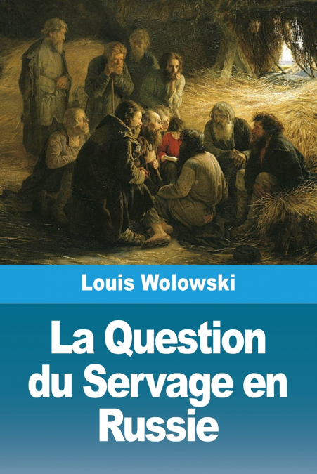 La Question du Servage en Russie