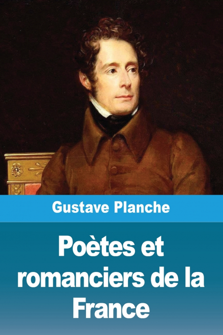 Poètes et romanciers de la France